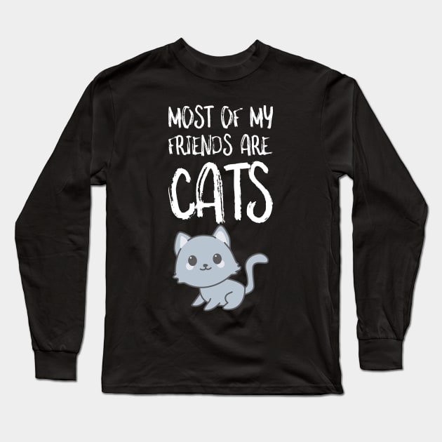 Most Of My Friends Are Cats Long Sleeve T-Shirt by SusurrationStudio